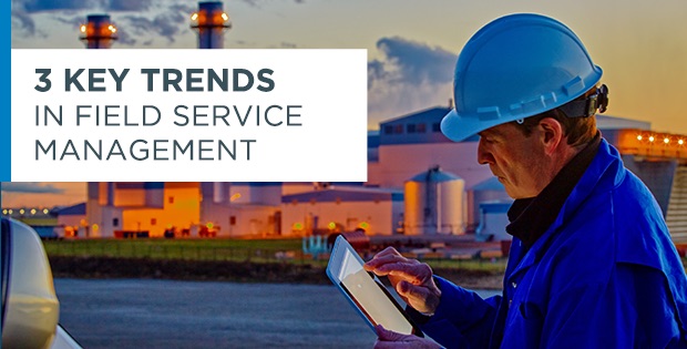 3 Key Trends in Field Service Management