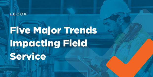 Conquer the competition with the Five Major Trends Impacting Field Service eBook