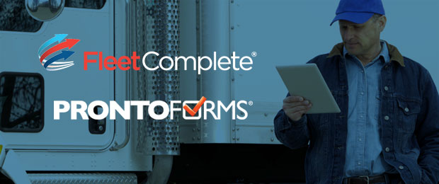ProntoForms and Fleet Complete integrate solutions for transportation industry