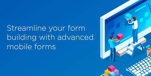 Streamline Your Form Building with Advanced Mobile Forms