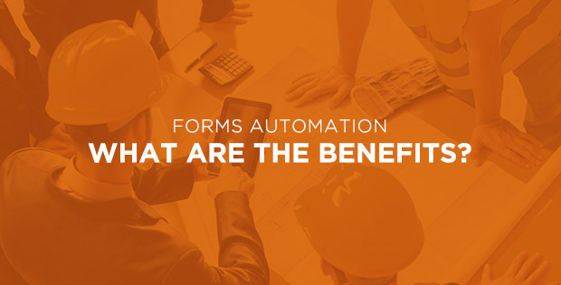 Forms Automation: What Are the Benefits?