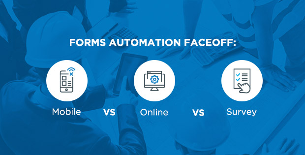 Forms Automation Faceoff: Mobile vs Online vs Survey