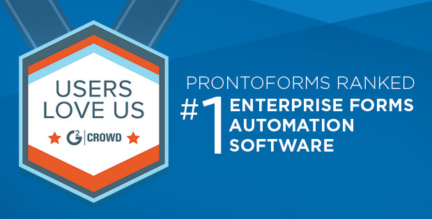 ProntoForms Ranked #1 Enterprise Forms Automation Software by G2 Crowd