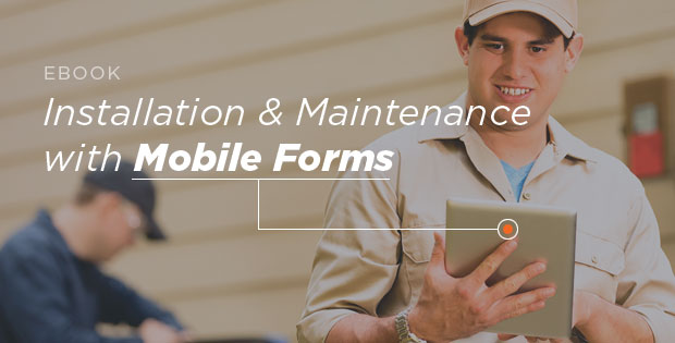 Promo for the "Installation and Maintenance with Mobile Forms" ebook