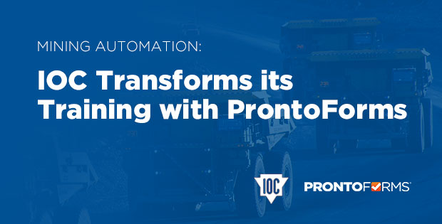 A banner that reads Mining Automation: IOC Transforms its Training With ProntoForms