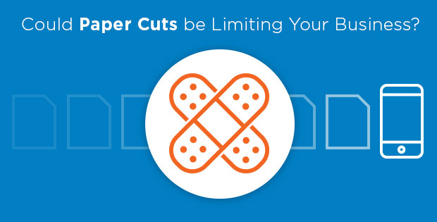 Could Paper Cuts be Limiting Your Business?