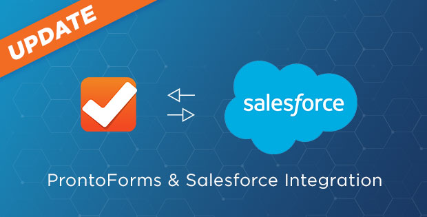 Prontoforms (now TrueContext) & Salesforce Integration Update