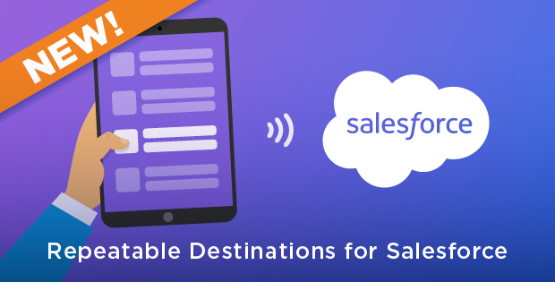 Announcing Repeatable Destinations for Salesforce