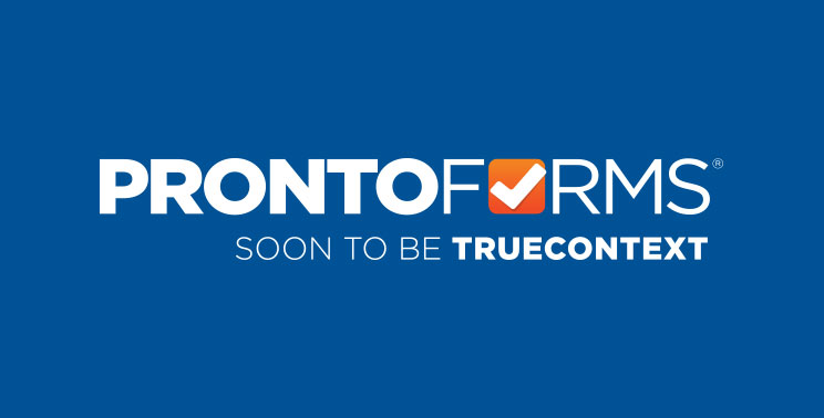ProntoForms, soon to be TrueContext